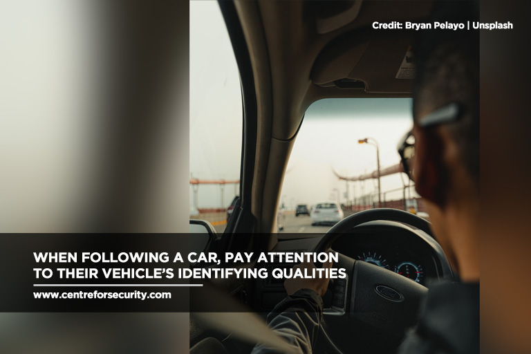 When following a car, pay attention to their vehicle’s identifying qualities 